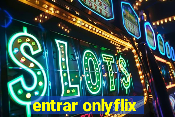 entrar onlyflix